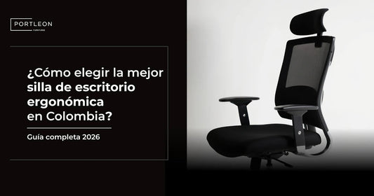 Cómo Elegir la Mejor Silla de Escritorio Ergonómica en Colombia: Guía Completa 2026
