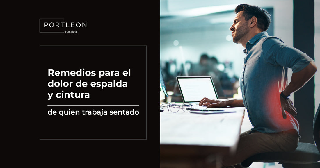 Remedios para el dolor de espalda y cintura de quien trabaja sentado Portleon Sillas